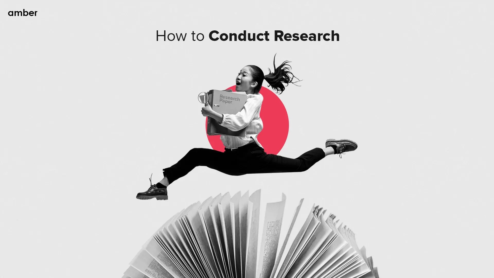How to Conduct Research With Just 5 Easy Steps Amber